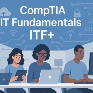 Students learning CompTIA IT Fundamentals ITF+ basics in hardware, networking, and security